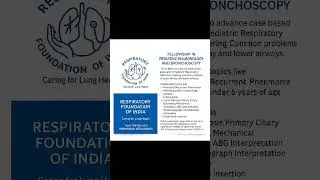 Respiratory Foundation of India -   Fellowship in Pediatric Pulmonology & Bronchoscopy