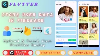 Store User Data in Firebase with Flutter | Create Profiles & Retrieve Data | Upload User Details