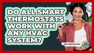 Do All Smart Thermostats Work With Any HVAC System?