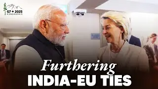 PM Modi and European Commission President Ursula von der Leyen meet in Kananaskis, Canada
