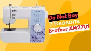 STOP! Do Not Buy Brother XM2701 Until You Watch This Brutal Review