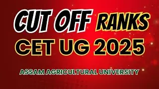 CET UG 2025 Cut off || AAU Counselling || Assam Agricultural University || Veterinary Cut off