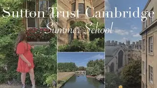 My Sutton Trust Cambridge University Summer School Experience ☀️🏫