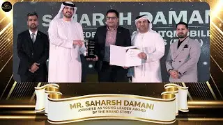 Mr. Saharsh Damani Awarded as Young Leader Award by The Brand Story | Dubai 2023