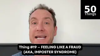 Thing #19: Feeling Like a Fraud (AKA Imposter Syndrome) | 50 Things