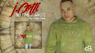 J. Cotti - No Time 2 Waste (Audio)