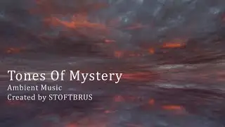 Ambient Music - Tones Of Mystery - Track 29