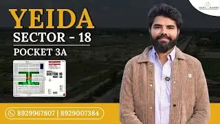 Yamuna Expressway YEIDA Sector 18 Pocket 3A | Complete Map, Plot Stats & Ground Info
