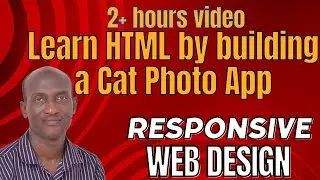 Learn HTML in 3 HOURS 🚀 Build a Cat Photo App + Master Responsive Web Design!