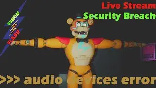 Five Nights At Freddy's: Security Breach: audio devices error
