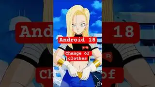 Androide 18 cambi&aacute;ndose de outfit 😳✨ #android18 #dragonball #anime #girlanime #shorts #viralshorts