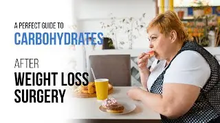 Guide to Carbohydrates After WLS | Diet after Bariatric Surgery | Mexico Bariatric Services