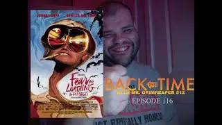 Back in Time with Mr. Grimreaper 512 Episode 116: Fear and Loathing in Las Vegas [1998]