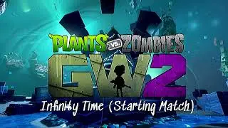 [Infinity Time (Starting Match)] Plants vs Zombies: Garden Warfare 2 - Soundtrack
