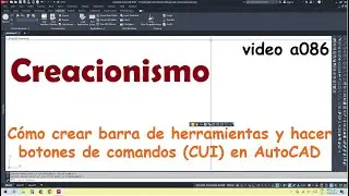 Crear barra de herramientas y hacer botones de comando (CUI) en AutoCAD