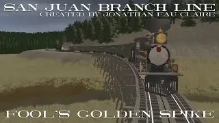 San Juan Branch Line: Fool's Golden Spike