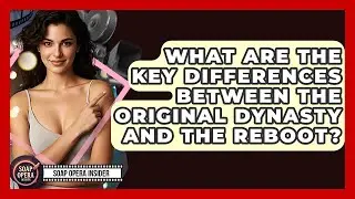 What Are The Key Differences Between The Original Dynasty And The Reboot? - Soap Opera Insider