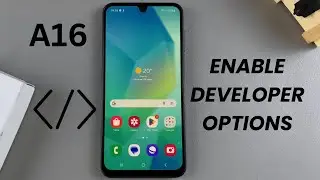 How To Enable Developer Options On Samsung Galaxy A16