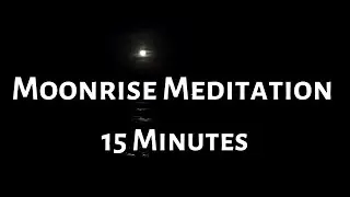 Moonrise Meditation over the Atlantic Ocean 15 Minutes