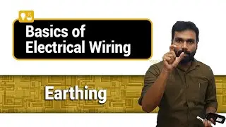 Earthing | Basics of Electrical Wiring | Malayalam