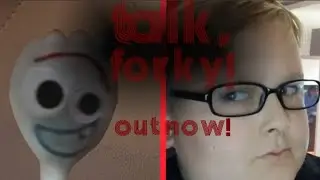 talk, Forky! full video.