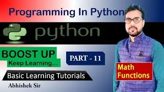 Basic Python tutorial | Math Functions in python | Part - 11 | By Abhishek Sir | Boost Up