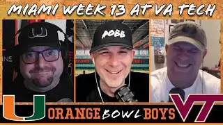 Miami Week 13 at Virginia Tech | Orange Bowl Boys Episode 415 | 