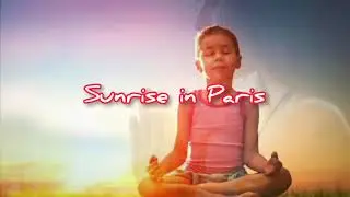 🔴 Sunrise In Paris - Relaxation Music, Sleep, Stress Relief, Healing, Studying