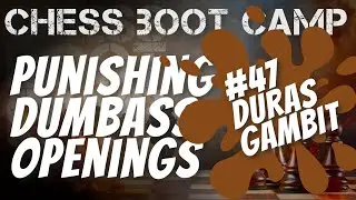 Punishing Dumbass Openings #47 - Duras Gambit