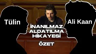 ALDATILMA HİKAYESİ ÖZET ! Ali Kaan ve Tülin'in akıl almaz aldatılma hikayesi