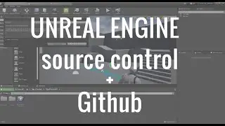 Unreal Engine- Source Control and Github
