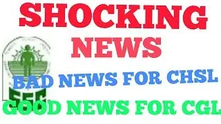 SHOCKING NEWS- BAD NEWS FOR CHSL AND GOOD NEWS FOR CGL KNOWLEDGE WITH AALOK SINGH RAJPOOT