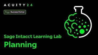 Sage Intacct Learning Lab &ndash; Planning