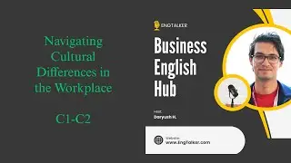 Navigating Cultural Differences in the Workplace (C1-C2)