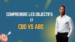 VIDEO 8 : LES DIFFERENTS OBJECTIFS ,CBO vs ABO