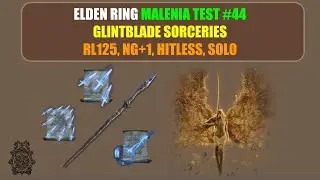 [ER 1.08] Malenia Test #44 - Glintblade Sorceries ONLY (RL125, NG+1, Hitless, Solo)