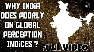 Why India does Poorly on Global Perception Indices ? | Full video | Sharanga Classics
