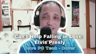 Can’t Help Falling in Love - Elvis Presley (cover by DavePCTech)