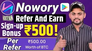 Nowary App Sign-up Bonus ₹500/ Per Refer ₹500/ In Bank | Nowory App Refer And Earn | Nowory App