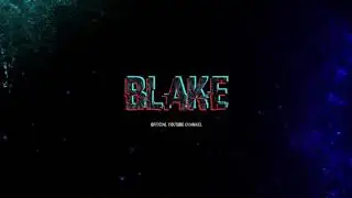 OFFICIAL BLAKE INTRO