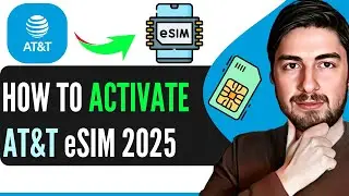 How To Activate AT&T eSIM On iPhone (2025 Step-By-Step)