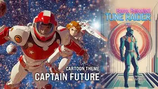 🚀 Captain Future - 80s Synth Remix | Tune Raider