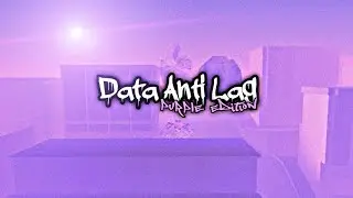 Data Anti Lag Purple Edition | Low Texture !