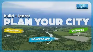 How to PLAN YOUR CITY | Build + Learn in Cities: Skylines | Stanford Bay Part 1