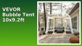 REVIEW (2025): VEVOR Bubble Tent 10x9.2ft. Features.