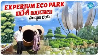 EXCLUSIVE! Experium Eco Park Full Tour | India&rsquo;s Biggest Eco Park in Hyderabad | iDream Medi