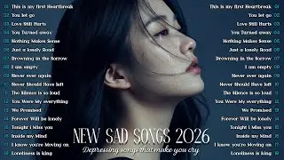 This is my first heartbreak | best sad songs playlist 2026, Depressing songs that will make you cry