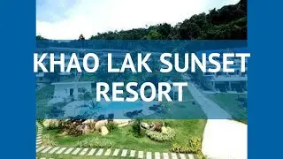KHAO LAK SUNSET RESORT 3* Таиланд Као Лак обзор &ndash; отель КХАО ЛАК САНСЕТ РЕЗОРТ 3 Као Лак видео обзор