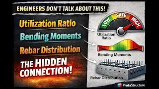 Engineers Don’t Talk About This! Utilization Ratio vs Bending Moments vs Rebar Distribution