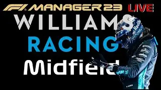 Williams Midfield Career Mode - F1 Manager 23 - Part 1 - LIVE